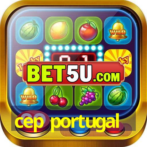 cep portugal